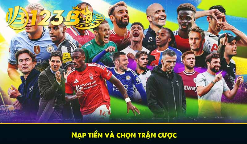 Nạp tiền và chọn trận cược